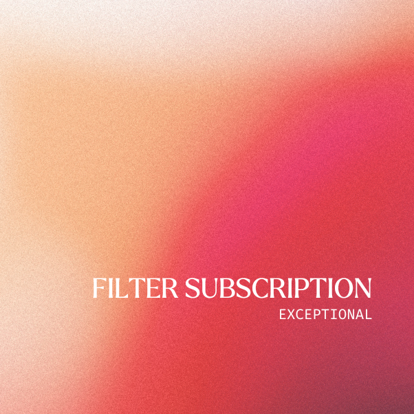 Filter Subscription | Exceptional